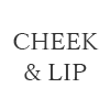 CHEEK & LIP